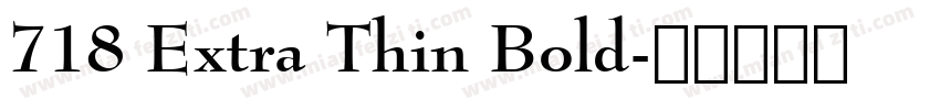 718 Extra Thin Bold字体转换